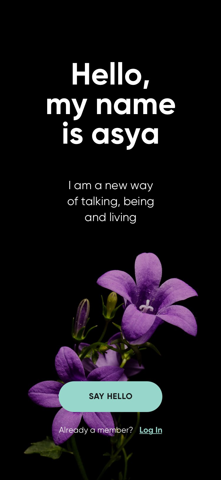 Welcome screen: Hello, my name is asya